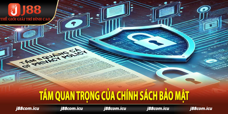 Tầm Quan Trọng của Chính Sách Bảo Mật