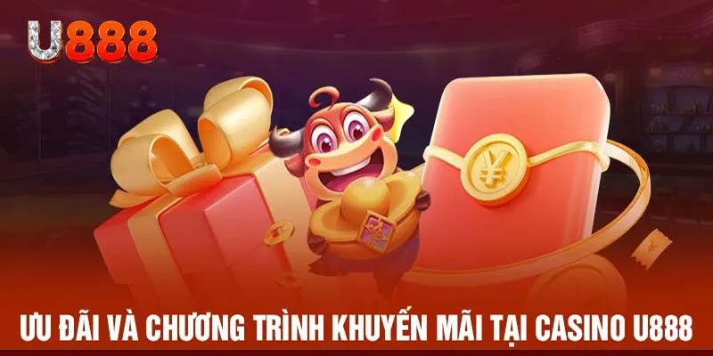 Casino U888 đang có những gói khuyến mãi nào?